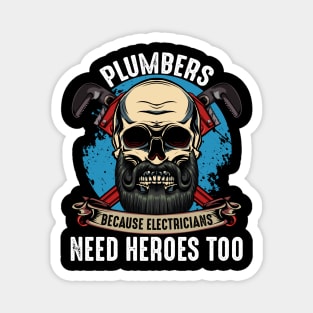 Plumbers Because Electricians Need Heroes Too Magnet