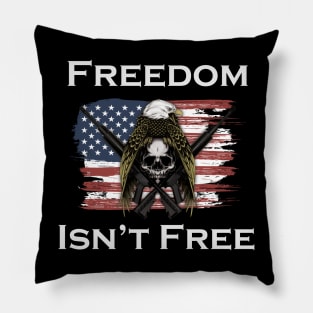 Freedom Isn't Free Pillow