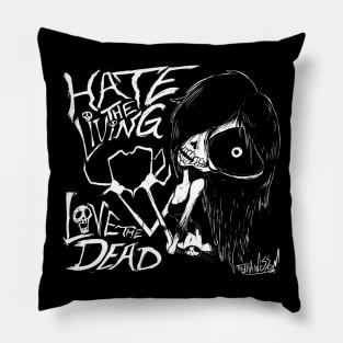 Hate The Living, Love The Dead Pillow