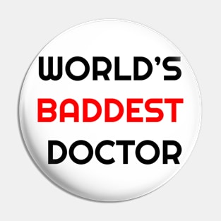 World's Baddest Doctor Pin