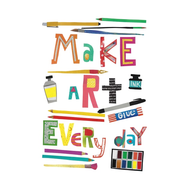 Make art everyday by jenblove