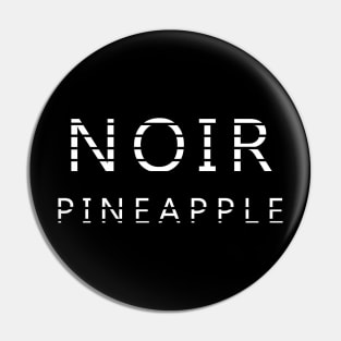 NOIR PINEAPPLE 1 Pin