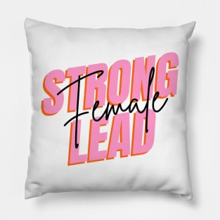 Strong  female lead Pillow