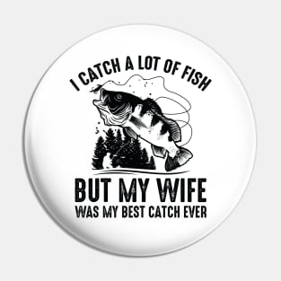 My Best Catch Pin