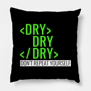 Don't Repeat Yourself Coding Saying Green Pillow