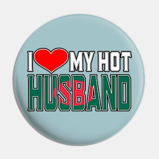 I Love My Hot BangladeshI Husband Pin