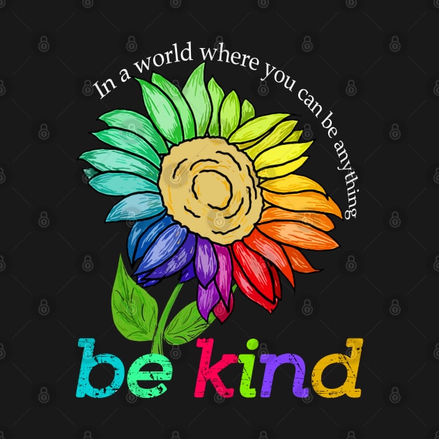 sunflower bekind In a world where you can be anything by CLOSE THE DOOR PODCAST