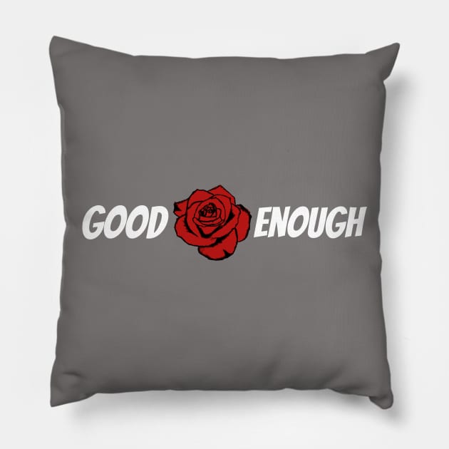 You are Good Enough Pillow by AlienClownThings