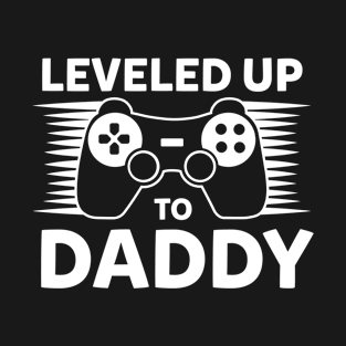 Leveled Up To Dad For Dad Dad Gift Fathers Day T-Shirt