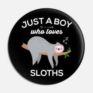 Sloths for Boys: Funny Just a Boy Who Loves Sloths Pin