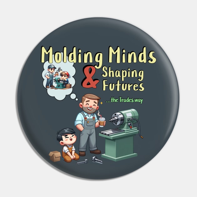 Molding Minds Shaping Futures Pin by TheKrawlSpace