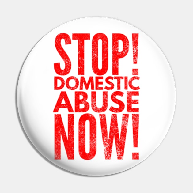 Stop! Domestic Abuse Now! Pin by Worldengine