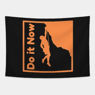 Do it now + motivation + Quotes - Orange T-Shirt Tapestry