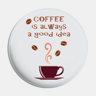 Drink Coffee Pin