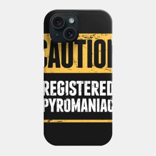 Funny Pyromaniac Fire Gift Phone Case