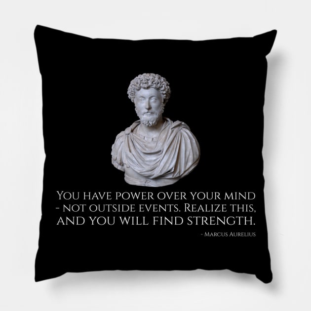 Marcus Aurelius Stoic Quote - You Have Power Over Your Mind Pillow by Styr Designs