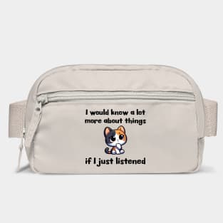 I would know more about things if I just listened Bag