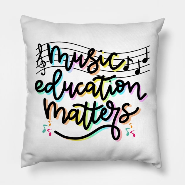 Music Education Matters Music Teacher Appreciation Women Pillow by Mega-st