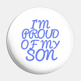 I'M PROUD OF MY SON, COOL FAMILY Pin