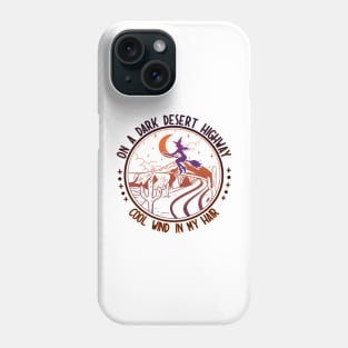 Funny On Dark Deserts Highway Classic Cool Wind In My Hair Phone Case