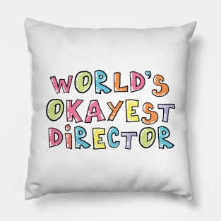 World's Okayest Director Gift Idea Pillow