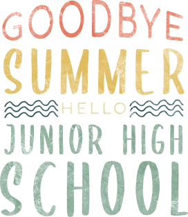 Goodbye Summer Hello Junior High School - Back To School Magnet