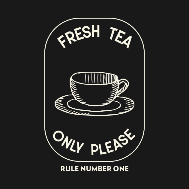 Fresh Tea Only by Octeapus