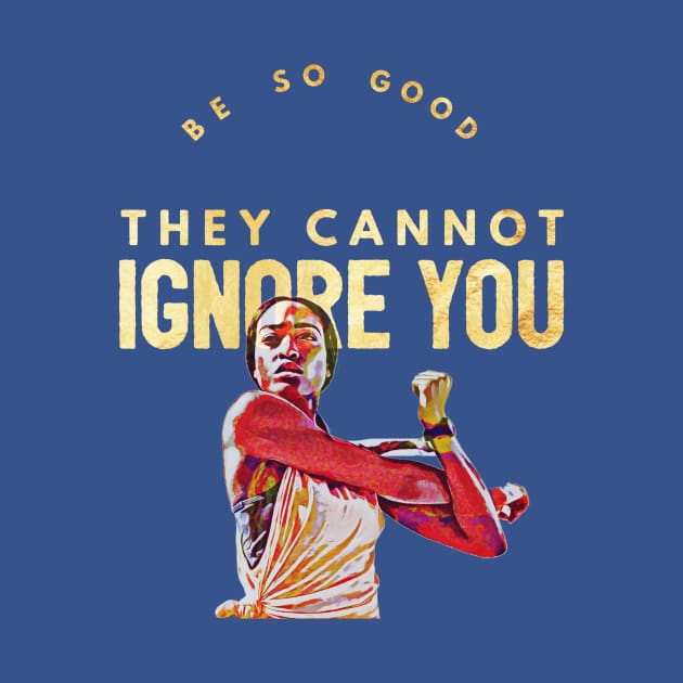 Be So Good They Cannot Ignore You by PersianFMts