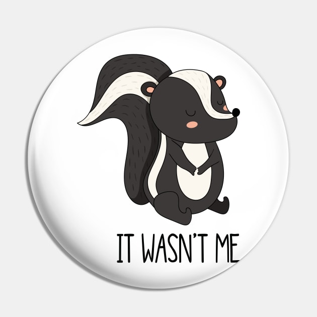 It Wasn't Me- Cute Skunk Gift Pin by Dreamy Panda Designs