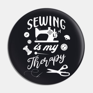 Sewing is my Therapy Pin