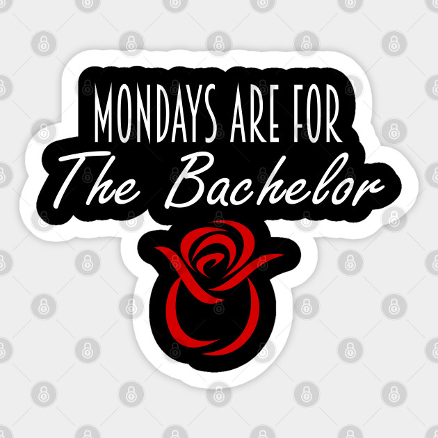 Mondays are for The Bachelor - The Bachelor Fan Gift - Funny - Red Rose - The Bachelor - Sticker