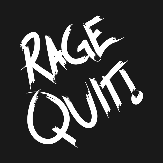 RAGE QUIT - White by TRE2PnD