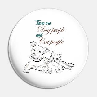 There are dog people and cat people T-shirts, Stickers Pin