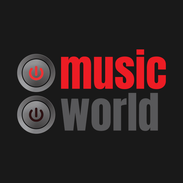 Music On World Off - Music Switch - Music Quotes - Music Lovers by WIZECROW