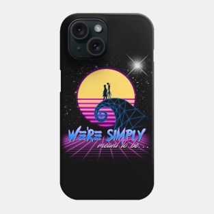 We're simply meant to be... Phone Case