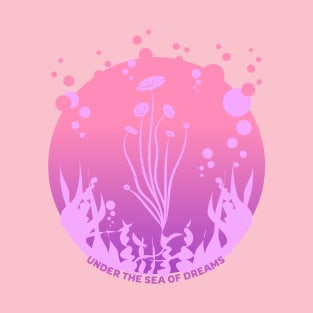 Under the sea of dreams T-Shirt