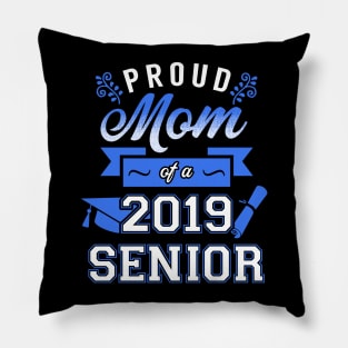 Proud Mom of a 2019 Senior Pillow