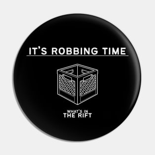 It's Robbing Time Pin