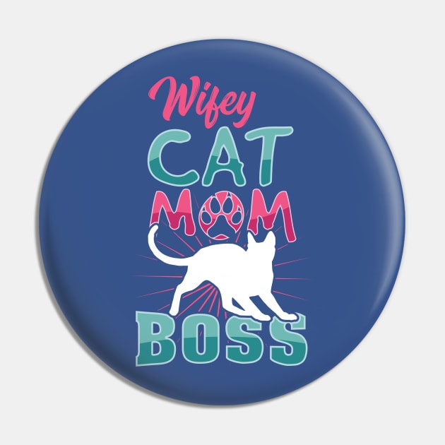 Wifey Cat Mom Boss - Cat Lovers - Cat Mom Gifts Pin by CheesyB