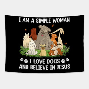 I Am A Simple I Love Dogs And Believe In Jesus (Back) Tapestry