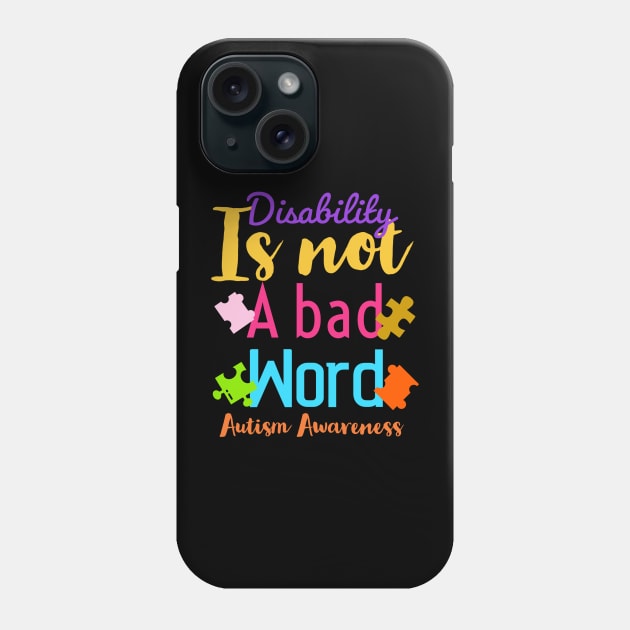 Disability isn’t a bad word| autism awareness Phone Case by Emy wise