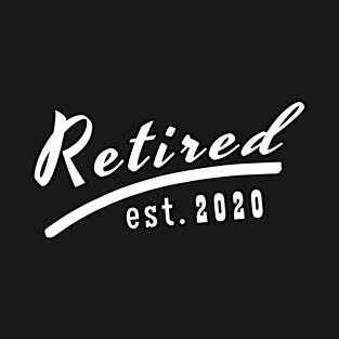 Retired Est. 2020 T-Shirt
