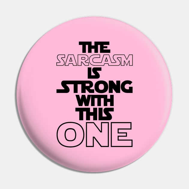 Sarcasm Is Strong Pin by robertemili