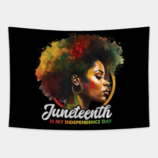 Juneteenth Is My Independence Day Shirt Celebrate Black Women Tapestry