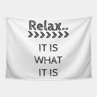 Relax It Is What It Is Tapestry