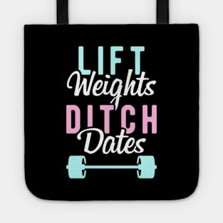 Lift Weights Ditch Dates Tote