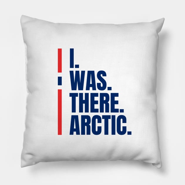 I Was There Arctic Pillow by tshirtsnorway