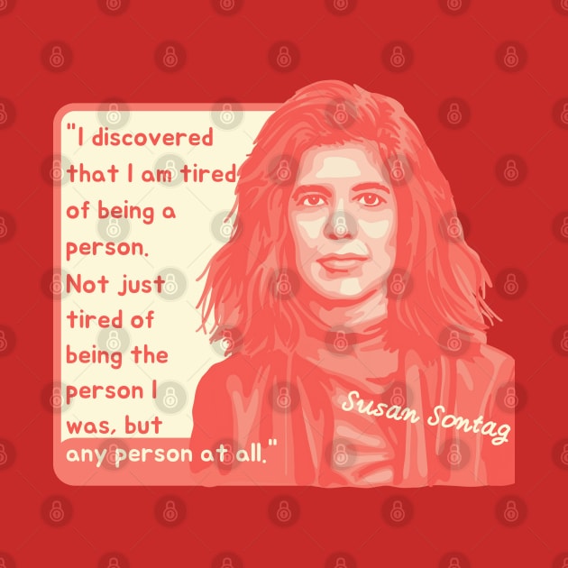 Susan Sontag Portrait and Quote by Slightly Unhinged