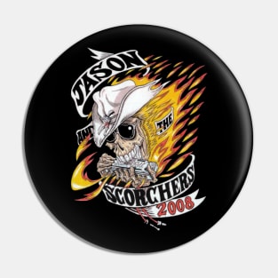 JASON AND THE SCORCHERS 2008 TOUR jason, scorchers, skull, tour shirt, 2008, fire, burn, Pin