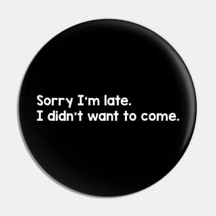 Sorry not sorry Pin